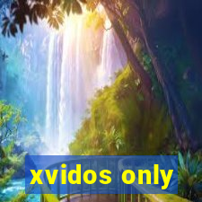 xvidos only